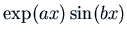 $\displaystyle \exp(a x) \sin (bx)$