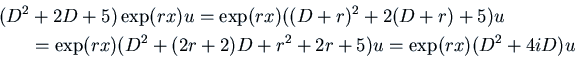 \begin{displaymath}\,\vcenter{\openup.7ex\mathsurround=0pt
\ialign{\strut\hfil$...
...2) D + r^2 + 2 r + 5) u = \exp(r x)(D^2 + 4 i D)
u\cr\crcr}}\,\end{displaymath}