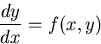 \begin{displaymath}
\frac{dy}{dx} = f(x,y) \end{displaymath}