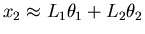 $x_2 \approx L_1 \theta_1 + L_2 \theta_2$