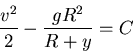 \begin{displaymath}\frac{v^2}{2} - \frac{g R^2}{R+y} = C \end{displaymath}