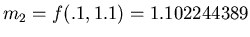 $m_2 = f(.1, 1.1) =
1.102244389$