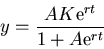 \begin{displaymath}y = \frac{A K {\rm e}^{r t}}{1 + A {\rm e}^{r t}} \end{displaymath}