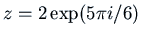 $\displaystyle z = 2 \exp(5 \pi i/6)$
