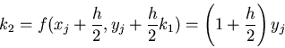 \begin{displaymath}k_2 = f(x_j+\frac{h}{2}, y_j + \frac{h}{2} k_1) =
\left(1+\frac{h}{2}\right) y_j \end{displaymath}
