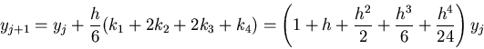 \begin{displaymath}y_{j+1} = y_j + \frac{h}{6} (k_1 + 2 k_2 + 2 k_3 + k_4) =
...
... h + \frac{h^2}{2} + \frac{h^3}{6} + \frac{h^4}{24}\right) y_j \end{displaymath}