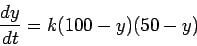\begin{displaymath}{dy\over dt} = k (100 - y)(50 - y)\end{displaymath}