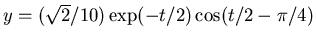 $y = (\sqrt{2}/10) \exp(-t/2) \cos(t/2 - \pi/4)$