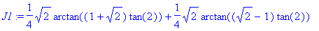 J1 := 1/4*sqrt(2)*arctan((1+sqrt(2))*tan(2))+1/4*sq...