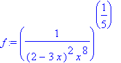 f := (1/((2-3*x)^2*x^8))^(1/5)