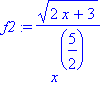 f2 := sqrt(2*x+3)/(x^(5/2))