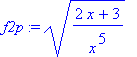 f2p := sqrt((2*x+3)/(x^5))