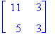 matrix([[11, 3], [5, 3]])