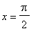 x = Pi/2