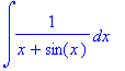 int(1/(x+sin(x)),x)